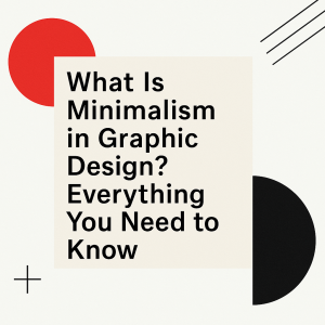 What Is Minimalism in Graphic Design? Everything You Need to Know